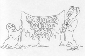 Book Doctor Slime's Science Show for your next event!
